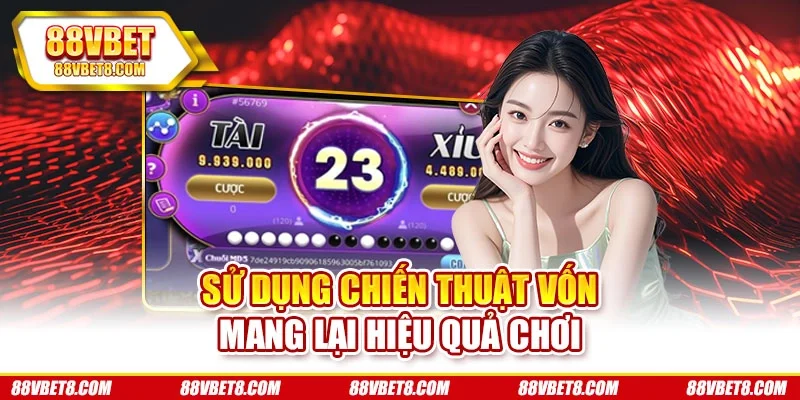 Sử dụng chiến thuật vốn mang lại hiệu quả chơi tai-xiu-quy-tac-von-1-3-5